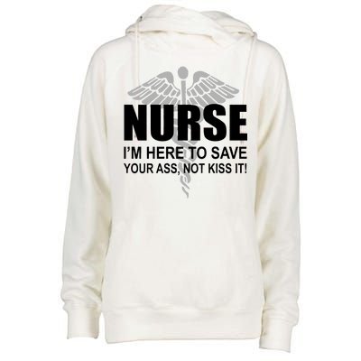 Nurse I'm Here To Save Your Ass Not Kiss It Womens Funnel Neck Pullover Hood