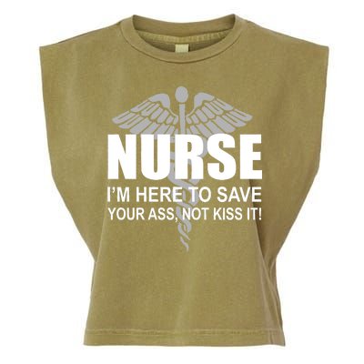 Nurse I'm Here To Save Your Ass Not Kiss It Garment-Dyed Women's Muscle Tee