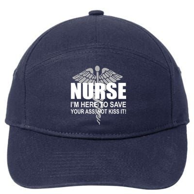 Nurse I'm Here To Save Your Ass Not Kiss It 7-Panel Snapback Hat