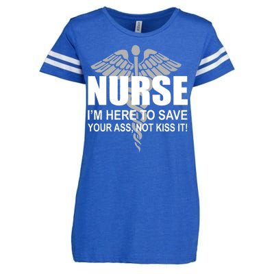 Nurse I'm Here To Save Your Ass Not Kiss It Enza Ladies Jersey Football T-Shirt