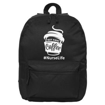 Nurse Life Coffee First 16 in Basic Backpack