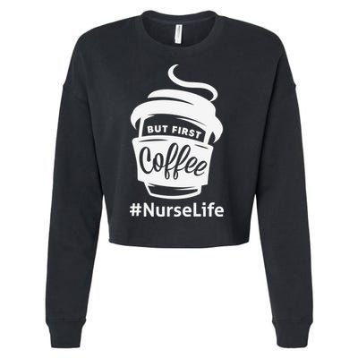 Nurse Life Coffee First Cropped Pullover Crew