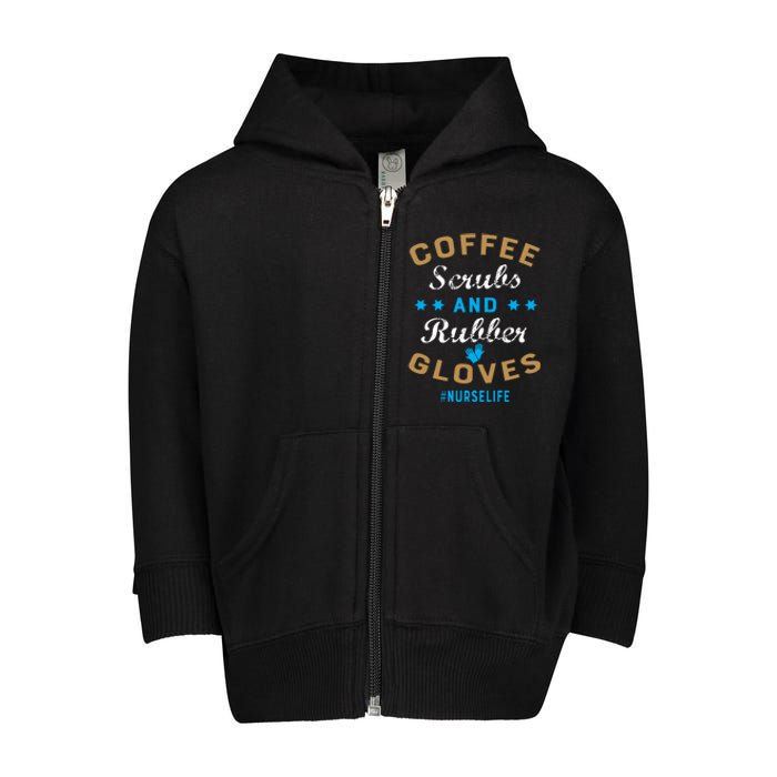 Nurse Life Coffee Scrubs and Rubber Gloves Toddler Zip Fleece Hoodie