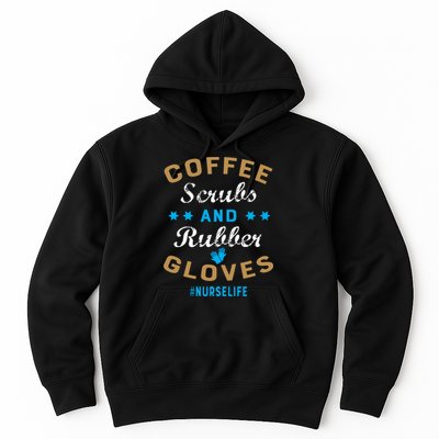 Nurse Life Coffee Scrubs and Rubber Gloves Hoodie