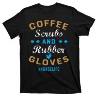 Nurse Life Coffee Scrubs and Rubber Gloves T-Shirt