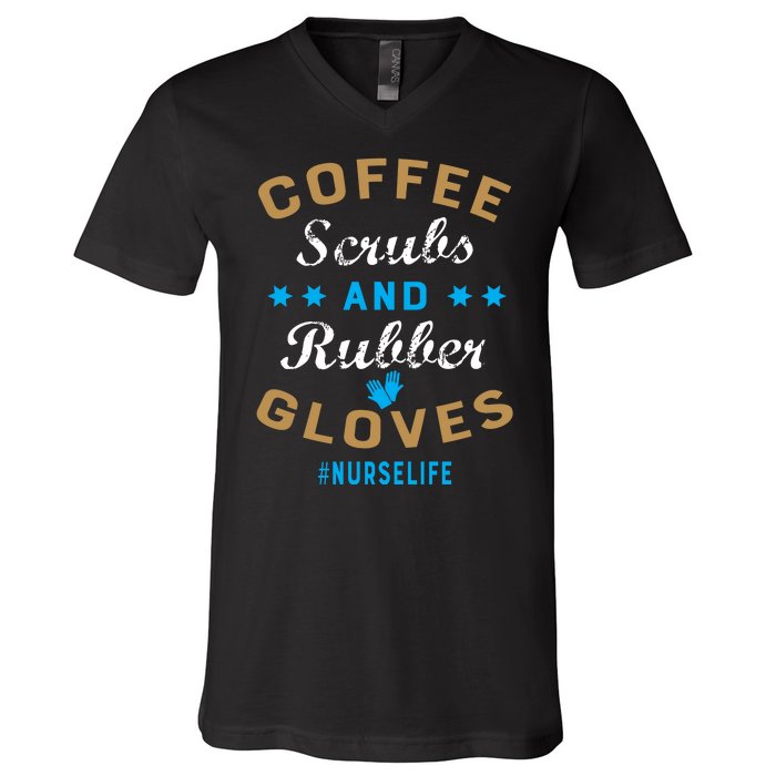 Nurse Life Coffee Scrubs and Rubber Gloves V-Neck T-Shirt