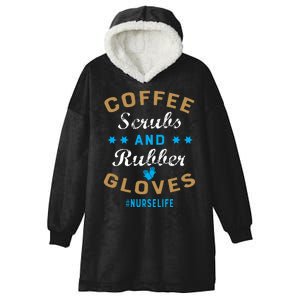 Nurse Life Coffee Scrubs and Rubber Gloves Hooded Wearable Blanket