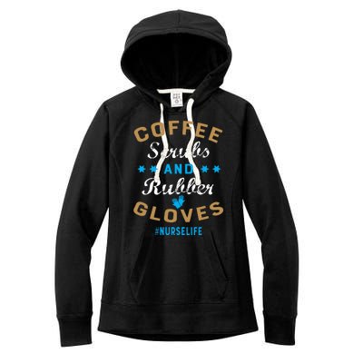 Nurse Life Coffee Scrubs and Rubber Gloves Women's Fleece Hoodie