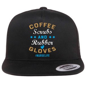 Nurse Life Coffee Scrubs and Rubber Gloves Flat Bill Trucker Hat