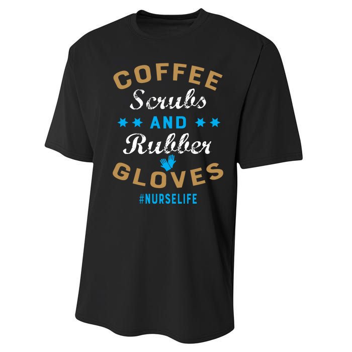 Nurse Life Coffee Scrubs and Rubber Gloves Performance Sprint T-Shirt