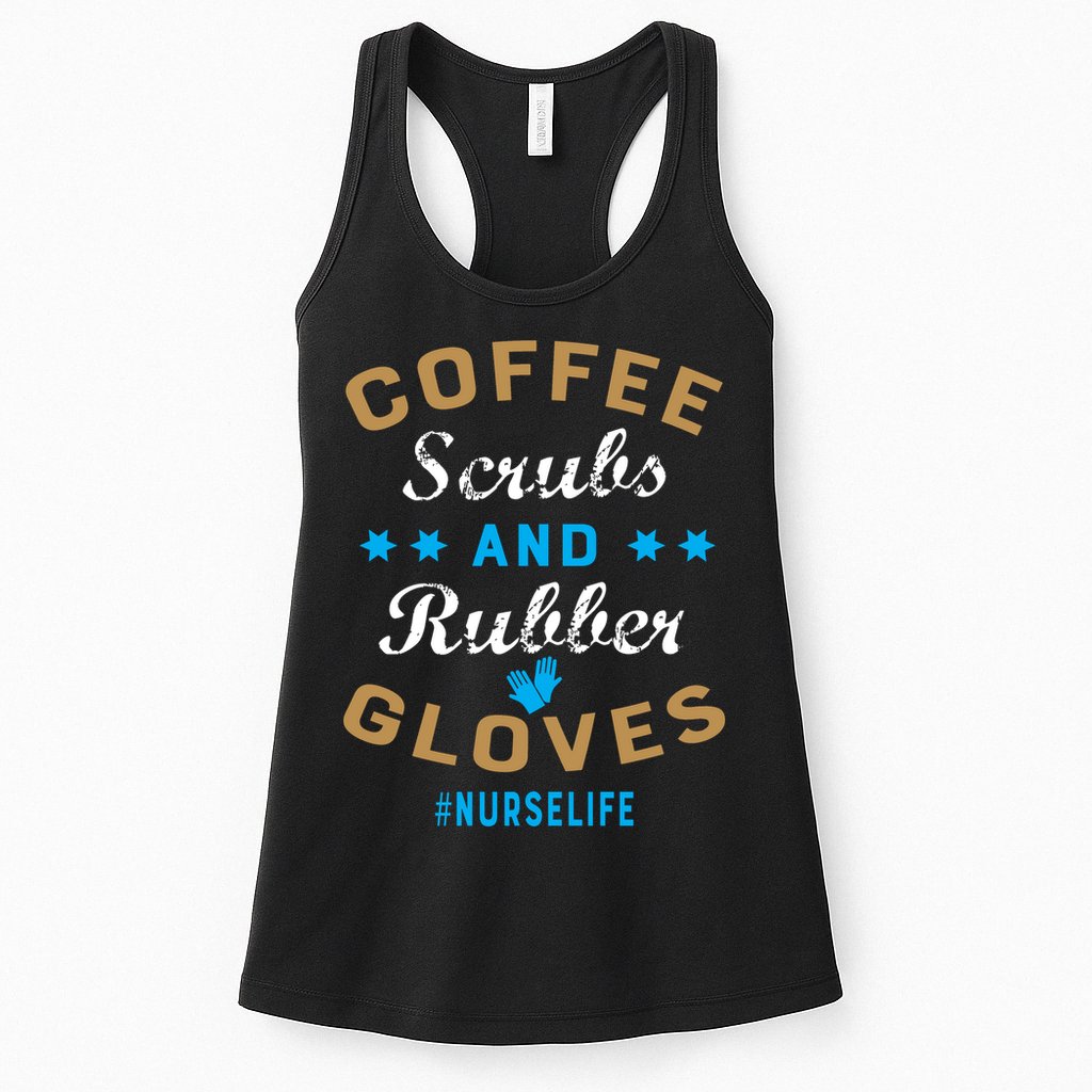 Nurse Life Coffee Scrubs and Rubber Gloves Womens Tank Top