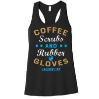 Nurse Life Coffee Scrubs and Rubber Gloves Women's Racerback Tank