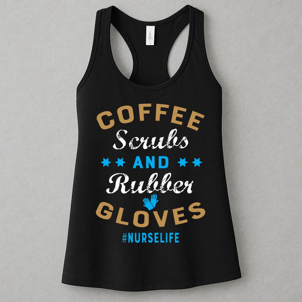 Nurse Life Coffee Scrubs and Rubber Gloves Womens Tank Top