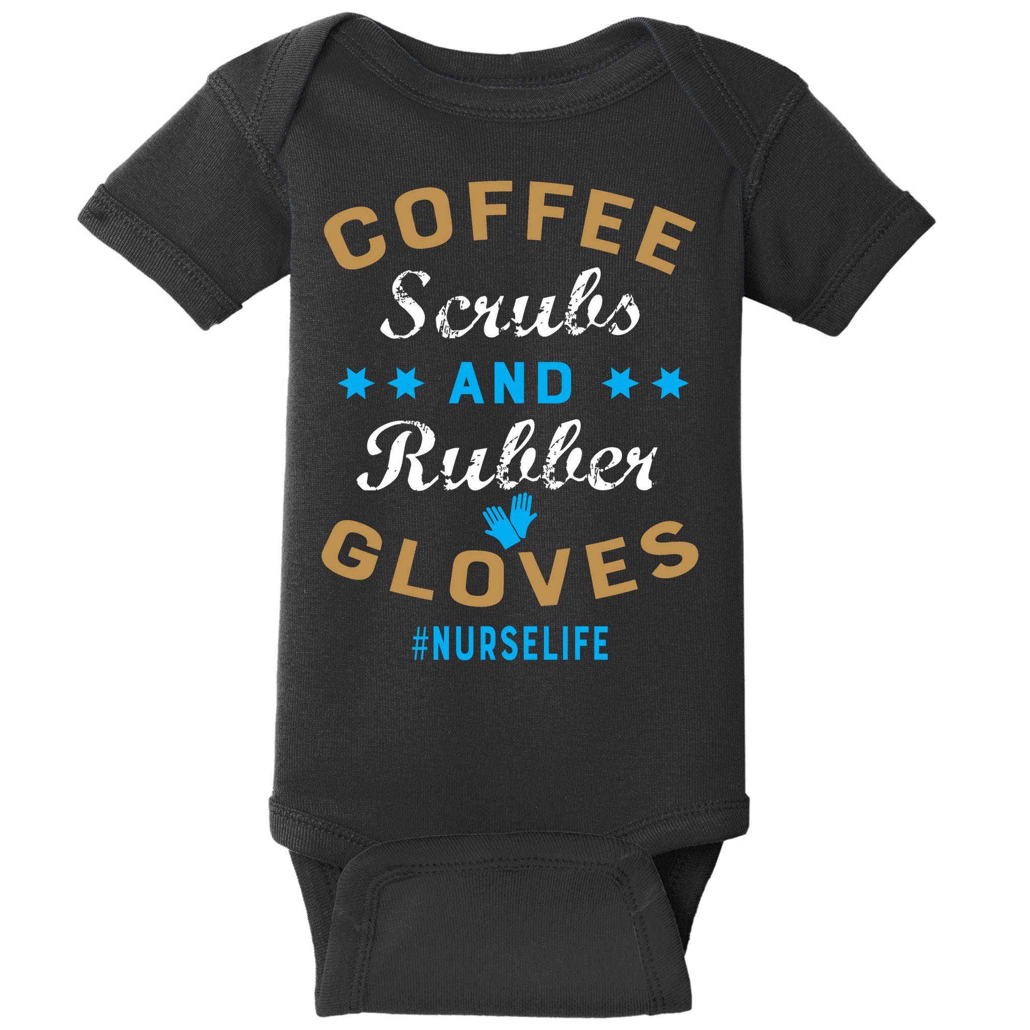 Nurse Life Coffee Scrubs and Rubber Gloves Baby Bodysuit