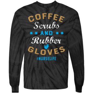 Nurse Life Coffee Scrubs and Rubber Gloves Tie-Dye Long Sleeve Shirt