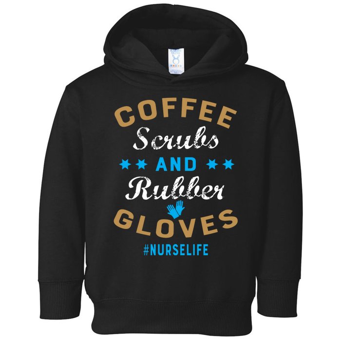 Nurse Life Coffee Scrubs and Rubber Gloves Toddler Hoodie