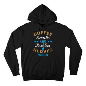 Nurse Life Coffee Scrubs and Rubber Gloves Tall Hoodie