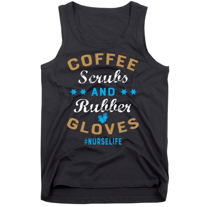 Nurse Life Coffee Scrubs and Rubber Gloves Tank Top