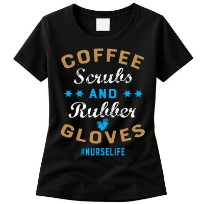 Nurse Life Coffee Scrubs and Rubber Gloves Womens T-Shirt