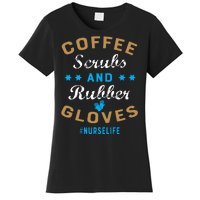 Nurse Life Coffee Scrubs and Rubber Gloves Women's T-Shirt