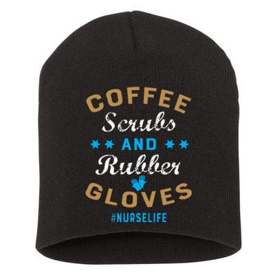 Nurse Life Coffee Scrubs and Rubber Gloves Short Acrylic Beanie