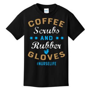 Nurse Life Coffee Scrubs and Rubber Gloves Kids T-Shirt