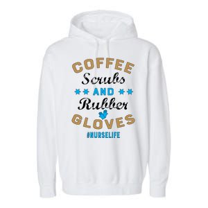 Nurse Life Coffee Scrubs and Rubber Gloves Garment-Dyed Fleece Hoodie