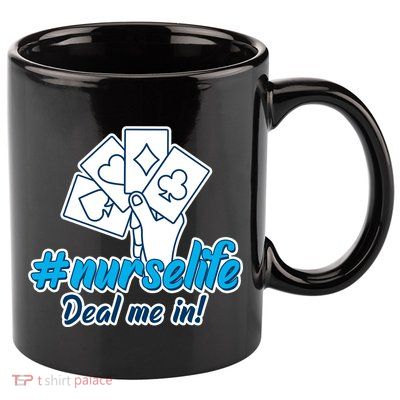 Nurse Life Deal Me In 11oz C Handle Ceramic Mug