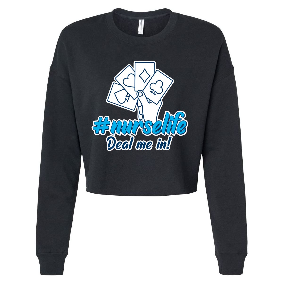 Nurse Life Deal Me In Cropped Pullover Crew