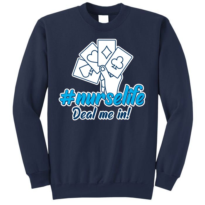 Nurse Life Deal Me In Sweatshirt