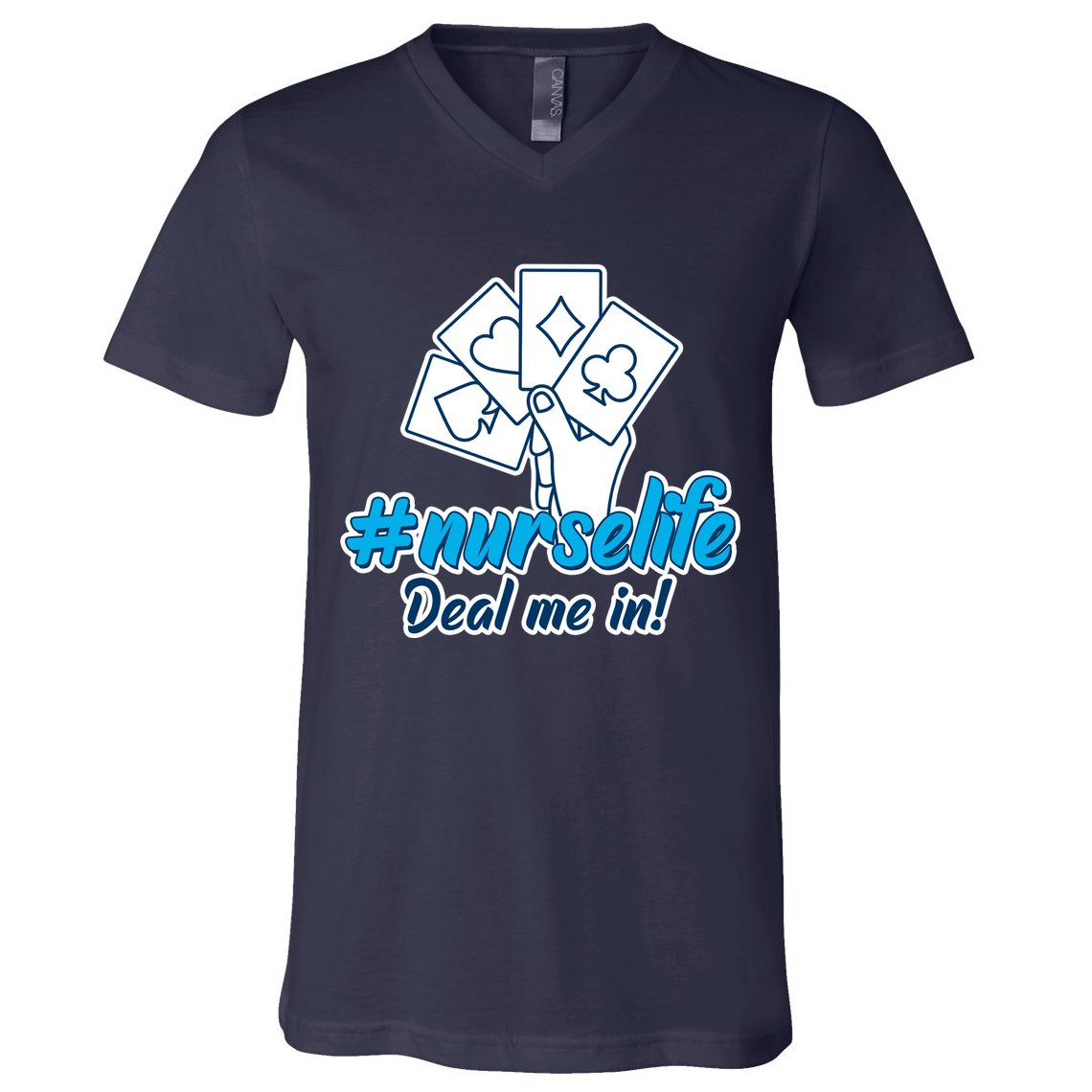 Nurse Life Deal Me In V-Neck T-Shirt