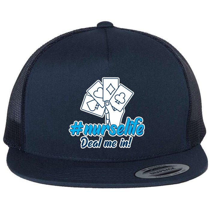 Nurse Life Deal Me In Flatbill Hat