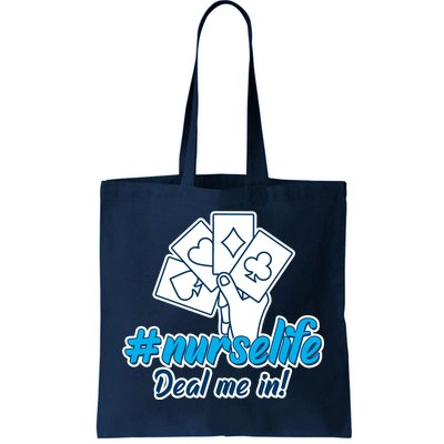 Nurse Life Deal Me In Tote Bag