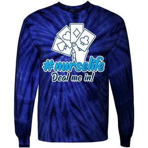 Nurse Life Deal Me In Tie-Dye Long Sleeve Shirt