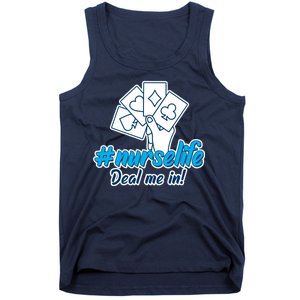 Nurse Life Deal Me In Tank Top