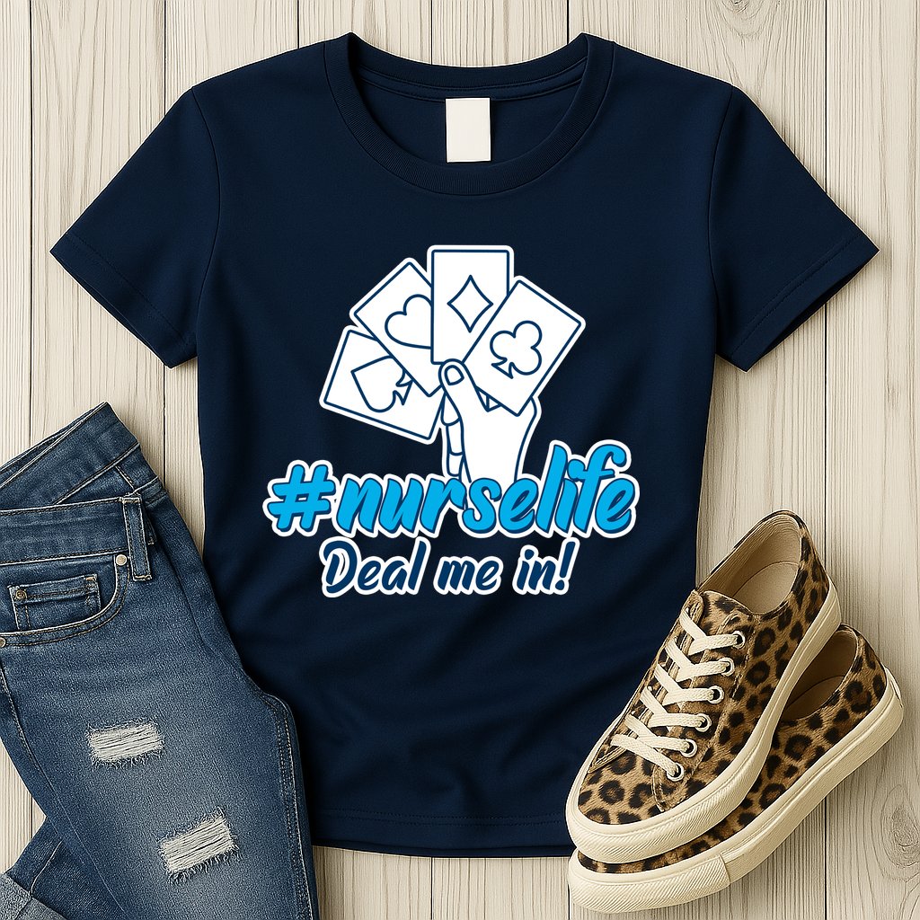 Nurse Life Deal Me In Womens T-Shirt