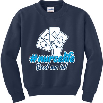 Nurse Life Deal Me In Kids Sweatshirt