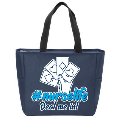 Nurse Life Deal Me In Zip Tote Bag