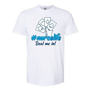 Nurse Life Deal Me In Softstyle CVC T-Shirt