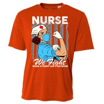 Nurse We Fight When Others Can't Anymore Cooling Performance Crew T-Shirt