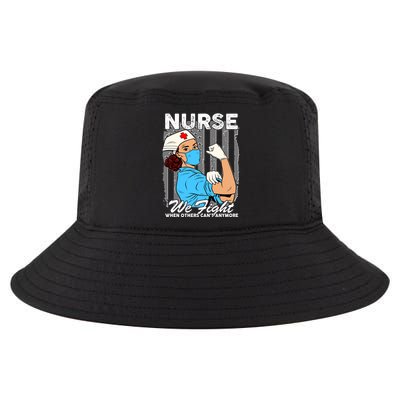 Nurse We Fight When Others Can't Anymore Cool Comfort Performance Bucket Hat