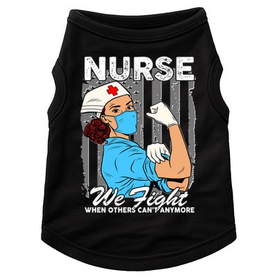 Nurse We Fight When Others Can't Anymore Doggie Tank