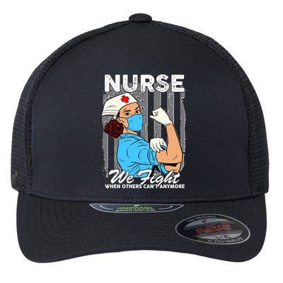 Nurse We Fight When Others Can't Anymore Flexfit Unipanel Trucker Cap