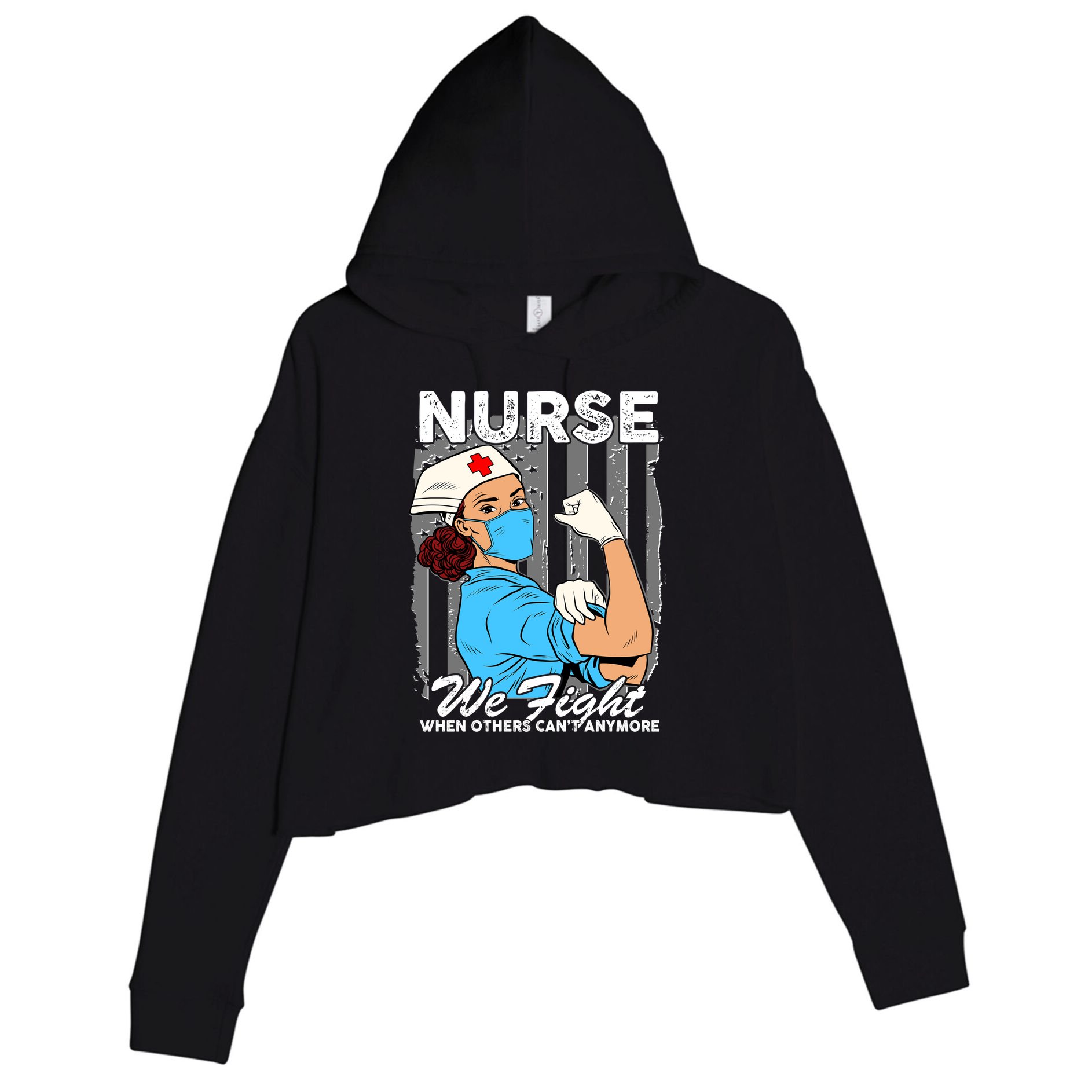 Nurse We Fight When Others Can't Anymore Crop Fleece Hoodie