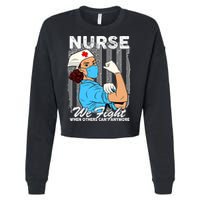 Nurse We Fight When Others Can't Anymore Cropped Pullover Crew