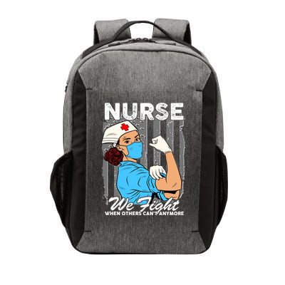 Nurse We Fight When Others Can't Anymore Vector Backpack