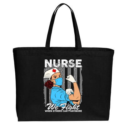 Nurse We Fight When Others Can't Anymore Cotton Canvas Jumbo Tote