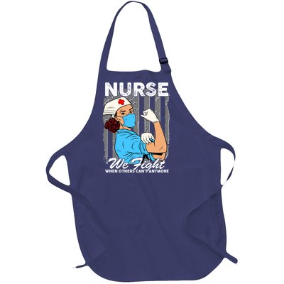 Nurse We Fight When Others Can't Anymore Full-Length Apron With Pockets