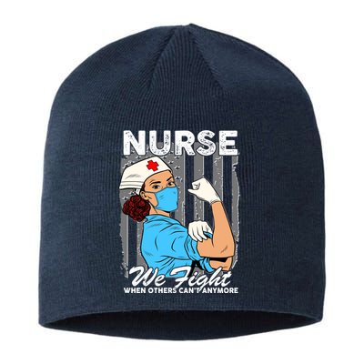 Nurse We Fight When Others Can't Anymore Sustainable Beanie