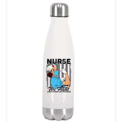 Nurse We Fight When Others Can't Anymore Stainless Steel Insulated Water Bottle